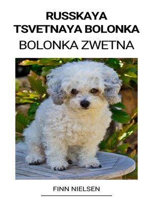 cover image of Russkaya Tsvetnaya Bolonka (Bolonka Zwetna)